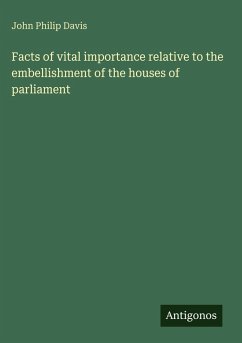 Cover Facts of vital importance relative to the embellishment of the houses of parliament