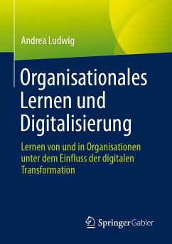 Organisationales Lernen und Digitalisierung (eBook, PDF) - Ludwig, Andrea