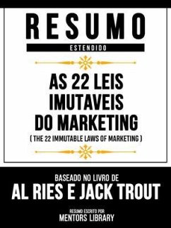 Resumo Estendido - As 22 Leis Imutáveis Do Marketing (The 22 Immutable Laws Of Marketing) - Baseado No Livro De Al Ries E Jack Trout (eBook, ePUB) - Mentors Library