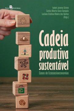 Cadeia produtiva sustentável (eBook, ePUB) - Grimm, Isabel Jurema; Sampaio, Carlos Alberto Cioce; Ribeiro, Luciane Cristina