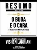 Resumo Estendido - O Buda E O Cara (The Buddha And The Badass) - Baseado No Livro De Vishen Lakhiani (eBook, ePUB) Resumo Estendido - O Buda E O Cara (The Buddha And The Badass) - Baseado No Livro De Vishen Lakhiani (eBook, ePUB)
