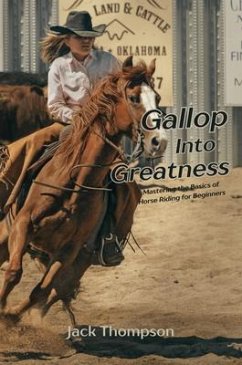 Gallop into Greatness (eBook, ePUB) - Thompson, Jack