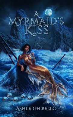 A Myrmaid's Kiss (eBook, ePUB) - Bello, Ashleigh