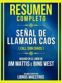 Resumen Completo - Señal De Llamada Caos (Call Sign Chaos) - Basado En El Libro De Jim Mattis E Bing West (eBook, ePUB)