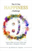 The 21 Day Happiness Challenge (eBook, ePUB)