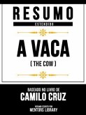 Resumo Estendido - A Vaca (The Cow) - Baseado No Livro De Camilo Cruz (eBook, ePUB)