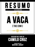 Resumo Estendido - A Vaca (The Cow) - Baseado No Livro De Camilo Cruz (eBook, ePUB) Resumo Estendido - A Vaca (The Cow) - Baseado No Livro De Camilo Cruz (eBook, ePUB)