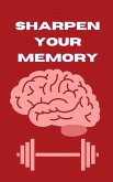 Sharpen Your Memory (eBook, ePUB) Sharpen Your Memory (eBook, ePUB)