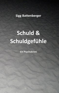 Schuld & Schuldgefühle (eBook, ePUB) - Battenberger, Sigg