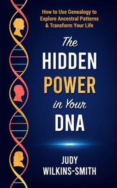 The Hidden Power in Your DNA (eBook, ePUB) - Wilkins-Smith, Judy