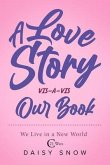 A Love Story VIS-A-VIS Our Book (eBook, ePUB)