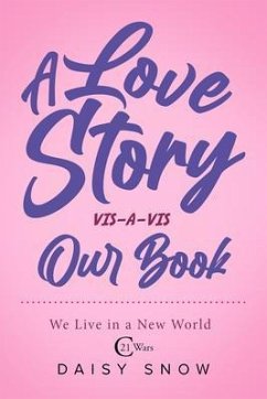 A Love Story VIS-A-VIS Our Book (eBook, ePUB) - Snow, Daisy
