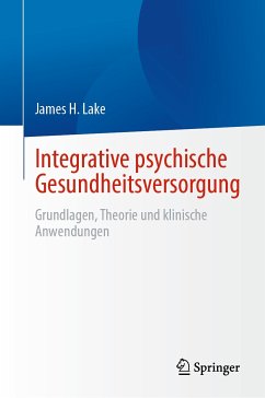 Integrative psychische Gesundheitsversorgung (eBook, PDF) - Lake, James H.
