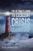 The Ultimate Guide to Excellent Crisis Leadership (eBook, ePUB)