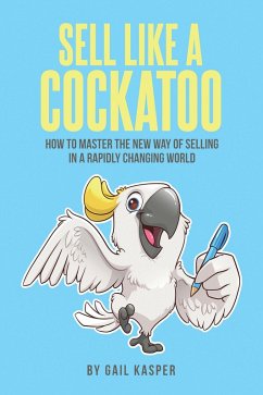 Sell Like A Cockatoo (eBook, ePUB)