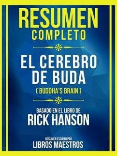 Resumen Completo - El Cerebro De Buda (Buddha's Brain) - Basado En El Libro De Rick Hanson (eBook, ePUB) - Libros Maestros