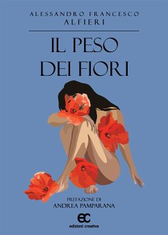 Il peso dei fiori (eBook, ePUB) - Alfieri, Alessandro Francesco