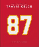 The Little Book of Travis Kelce (eBook, ePUB) The Little Book of Travis Kelce (eBook, ePUB)