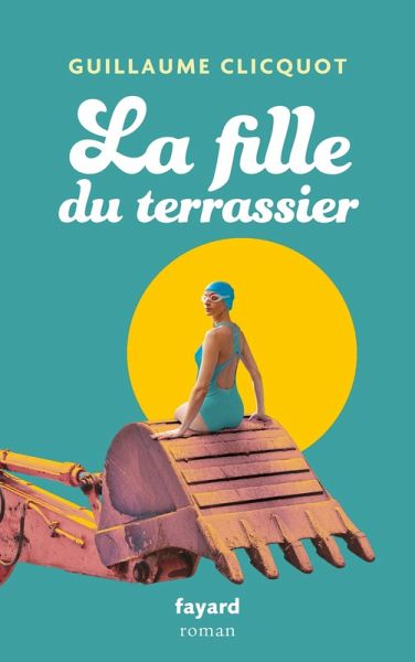La fille du terrassier (eBook, ePUB)
