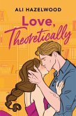 Love, Theoretically (eBook, ePUB)