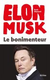 Elon Musk - Le bonimenteur (eBook, ePUB) Elon Musk - Le bonimenteur (eBook, ePUB)