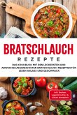 Bratschlauch Rezepte: Das Kochbuch mit den leckersten und abwechslungsreichsten Bratschlauch Rezepten für jeden Anlass und Geschmack - inkl. Broten, vegetarischen & süßen Rezepten (eBook, ePUB)