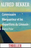 Commissaire Marquanteur et les disparitions du Limousin : France Polar (eBook, ePUB)