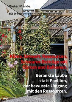 Klima, Umwelt, Ressourcen, Schwarm-Beiträge mit Gärten und Balkonen. (eBook, ePUB) - Mende, Dieter
