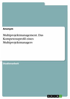 Multiprojektmanagement. Das Kompetenzprofil eines Multiprojektmanagers (eBook, PDF)