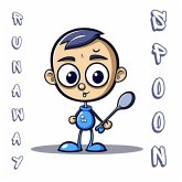 The Runaway Spoon (From Shadows to Sunlight) (eBook, ePUB) The Runaway Spoon (From Shadows to Sunlight) (eBook, ePUB)
