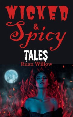 Wicked & Spicy Tales (eBook, ePUB) - Willow, Ruan