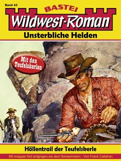 Wildwest-Roman - Unsterbliche Helden 43 (eBook, ePUB) - Callahan, Frank