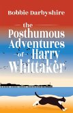The Posthumous Adventures of Harry Whittaker (eBook, ePUB)