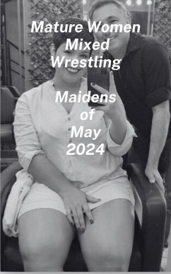 Mature Women Mixed Wrestling. Maidens of May 2024 (eBook, ePUB) - Phillips, Ken; Lea, Wanda
