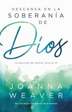 Descansa en la soberanía de Dios (eBook, ePUB) - Weaver, Joanna