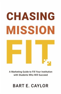 Cover Chasing Mission Fit: A Marketing Guide to Fill Your Institution with Students Who Will Succeed (eBook, ePUB)