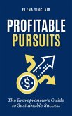 Profitable Pursuits: The Entrepreneur's Guide to Sustainable Success (eBook, ePUB)