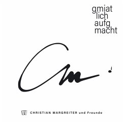 Gmiatlich Aufgmacht - Christian Margreiter Und Freunde