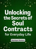 Unlocking the Secrets of Soul Contracts for Everyday Life (eBook, ePUB)