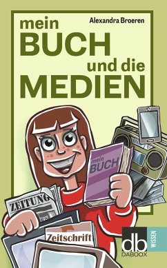 Mein Buch und die Medien (eBook, ePUB) - Broeren, Alexandra