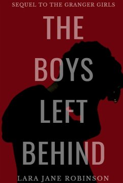 The Boys Left Behind (The Hayford Murders Duology, #2) (eBook, ePUB) - Robinson, Lara Jane