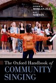 The Oxford Handbook of Community Singing (eBook, ePUB) The Oxford Handbook of Community Singing (eBook, ePUB)