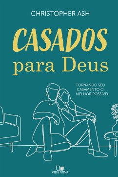 Casados para Deus (eBook, ePUB) - Ash, Christopher