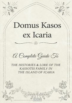 Domus Kasos ex Icaria (Greek Edition) (eBook, ePUB) - Kassotis, Pantelis; Melas, Ioannis; Kolovos, Georgios Domus Kasos ex Icaria (Greek Edition) (eBook, ePUB) - Kassotis, Pantelis; Melas, Ioannis; Kolovos, Georgios