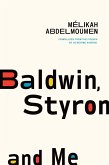 Baldwin, Styron, and Me (eBook, ePUB)