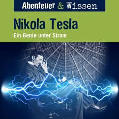 Abenteuer & Wissen, Nikola Tesla - Ein Genie unter Strom (MP3-Download) - Pfitzner, Sandra