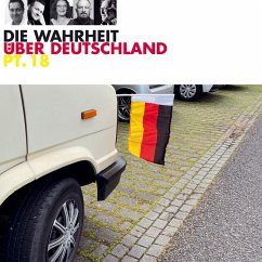 Die Wahrheit über Deutschland, Pt. 18 (MP3-Download) - Nuhr, Dieter; Hartmann, Anny; Barth, Markus; Ferienbande, Die; Miller, Nikita; Mann, Tobias; Somuncu, Serdar; Beikircher, Konrad; Sting, Kai Magnus; Priol, Urban; Simon, Philip; Reuter, Matthias