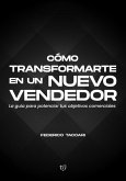Cómo transformarte en un nuevo vendedor (eBook, ePUB)