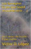 Los Sernegme (o por que Godot no puede venir . . .) (eBook, ePUB)