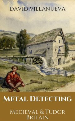 Cover Metal Detecting Medieval and Tudor Britain (Metal Detecting Britain, #5) (eBook, ePUB)